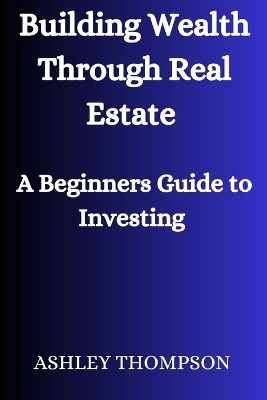 Book cover for Building Wealth Through Real Estate