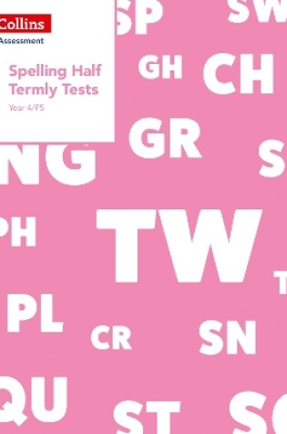 Cover of Year 4/P5 Spelling Half Termly Tests