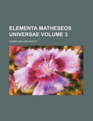 Book cover for Elementa Matheseos Universae Volume 3