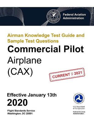 Book cover for Airman Knowledge Test Guide and Sample Test Questions - Commercial Pilot Airplane (CAX)