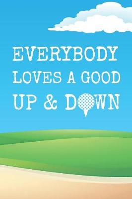 Book cover for Everybody Loves A Good Up And Down