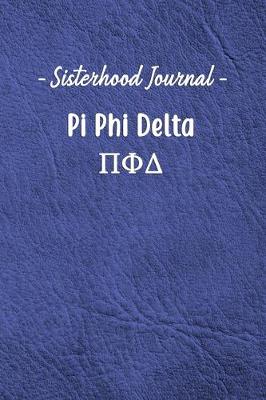 Book cover for Sisterhood Journal Pi Phi Delta