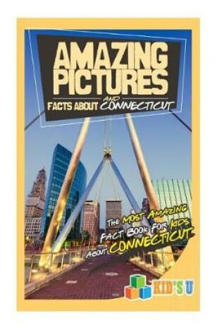 Cover of Amazing Pictures and Facts about Connecticut