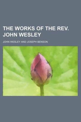 Cover of The Works of the REV. John Wesley (Volume 6)