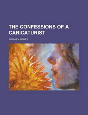 Book cover for The Confessions of a Caricaturist Volume 1