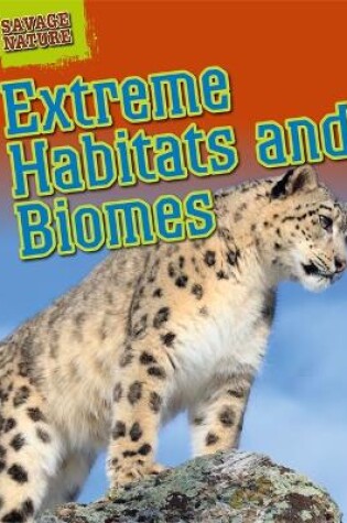 Cover of Savage Nature: Extreme Habitats and Biomes