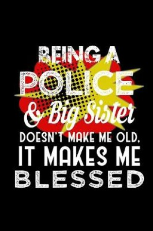Cover of Being a police & big sister doesn't make me old, it makes me blessed