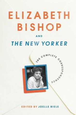 Cover of Elizabeth Bishop and the New Yorker