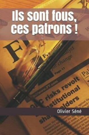 Cover of Ils Sont Fous, Ces Patrons !