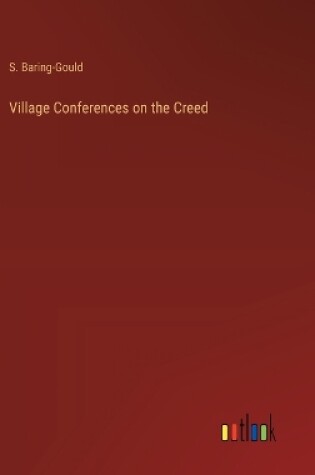 Cover of Village Conferences on the Creed