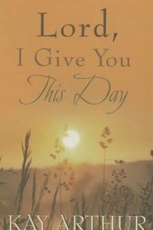 Cover of Lord, I Give You This Day