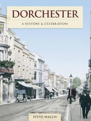 Book cover for Dorchester - A History And Celebration