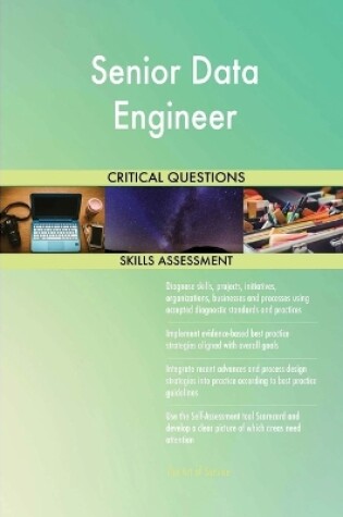 Cover of Senior Data Engineer Critical Questions Skills Assessment