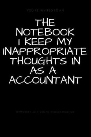 Cover of The Notebook I Keep My Inappropriate Thoughts In As A Accountant