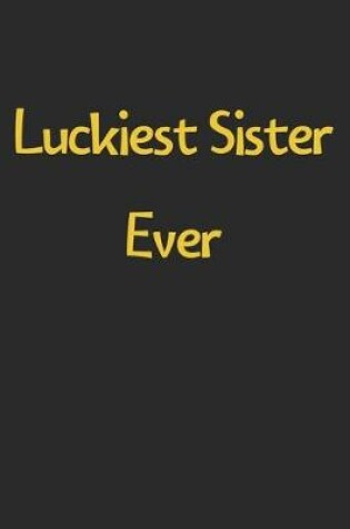 Cover of Luckiest Sister Ever