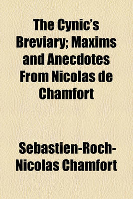 Book cover for The Cynic's Breviary; Maxims and Anecdotes from Nicolas de Chamfort