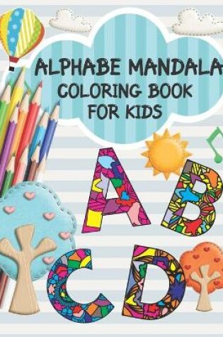 Cover of Alphabe Mandala Coloring Book For kids