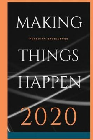 Cover of Making Things Happen - Pursuing Excellence - 2020