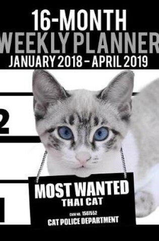 Cover of 2018-2019 Weekly Planner - Most Wanted Thai Cat