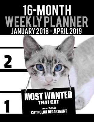 Book cover for 2018-2019 Weekly Planner - Most Wanted Thai Cat