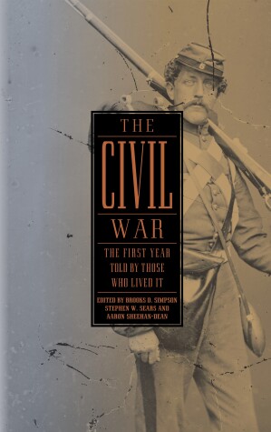 Book cover for The Civil War: The First Year Told by Those Who Lived It (LOA #212)