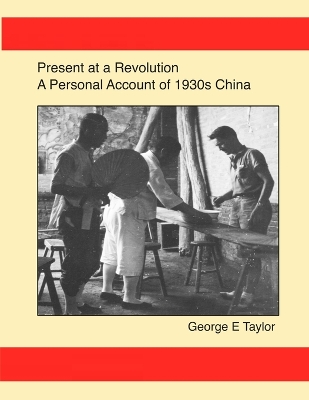 Book cover for Present at a Revolution: A Personal Account of 1930s China