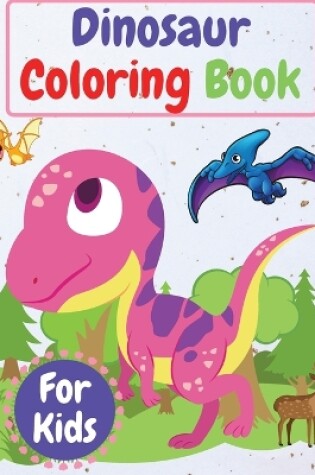 Cover of Dinosaur Coloring Book For Kids