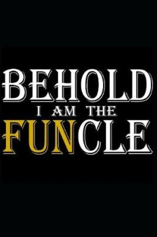 Cover of Behold I Am The Funcle