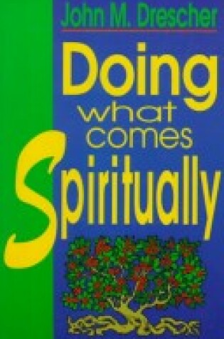 Cover of Doing What Comes Spiritually