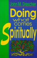 Cover of Doing What Comes Spiritually