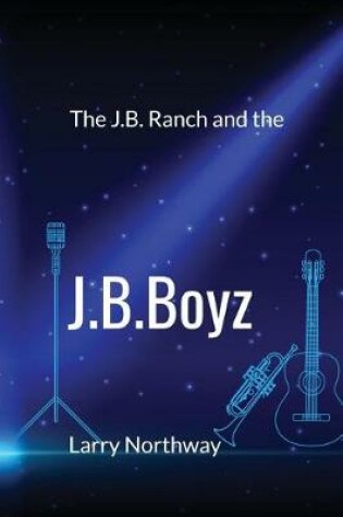 Cover of The J.B. Ranch and the J.B.Boyz