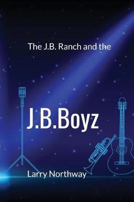 Book cover for The J.B. Ranch and the J.B.Boyz