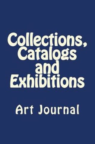 Cover of Collections, Catalogs and Exhibitions