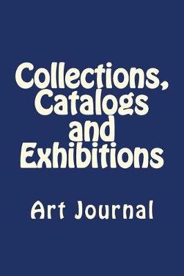 Book cover for Collections, Catalogs and Exhibitions