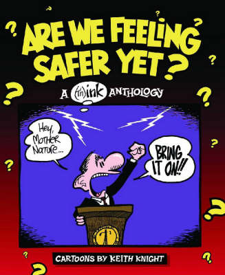 Cover of Are We Feeling Safer Yet? A (Th) Ink Anthology