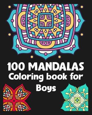 Book cover for 100 Mandalas Coloring book for Boys