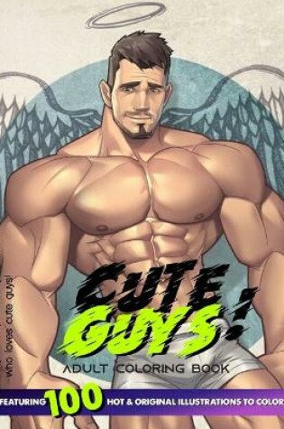 Cover of Cute Guys! Coloring Book