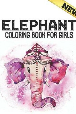 Cover of Elephant Coloring Book for Girls