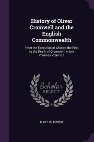 Cover of History of Oliver Cromwell and the English Commonwealth