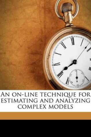 Cover of An On-Line Technique for Estimating and Analyzing Complex Models
