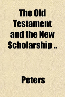 Book cover for The Old Testament and the New Scholarship ..