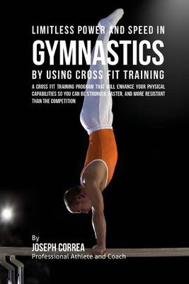Book cover for Limitless Power and Speed in Gymnastics by Using Cross Fit Training