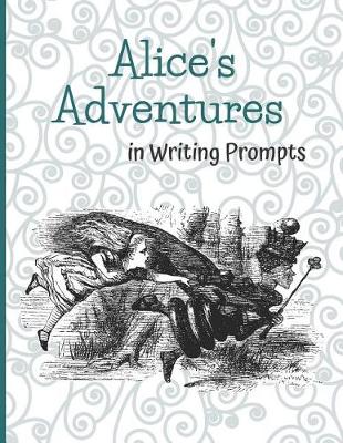 Book cover for Alice's Adventures in Writing Prompts
