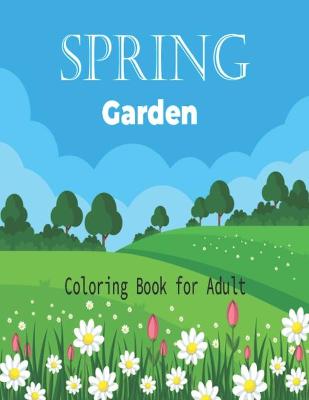Book cover for Spring Garden Coloring Book for Adult