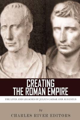 Cover of Creating the Roman Empire