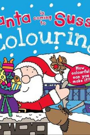Cover of Santa is Coming to Sussex Colouring Book