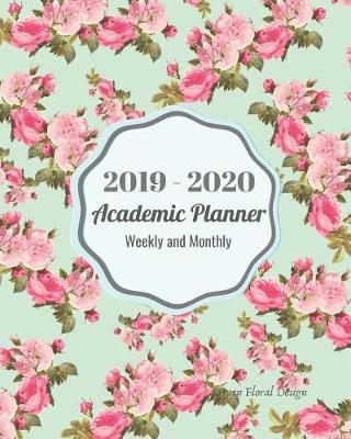 Book cover for 2019-2020 Academic Planner Weekly and Monthly Cyan Floral Design