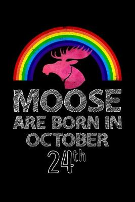 Book cover for Moose Are Born In October 24th
