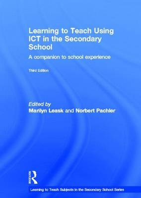 Book cover for Learning to Teach Using Ict in the Secondary School: A Companion to School Experience