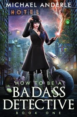 Cover of How To Be a Badass Detective One